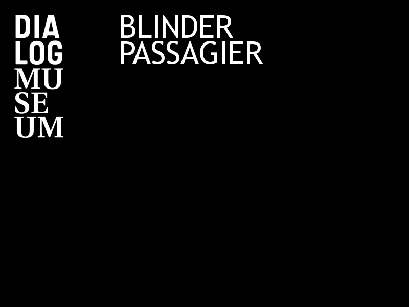 Dialogmuseum Frankfurt – Sinnesreise „Blinder Passagier“